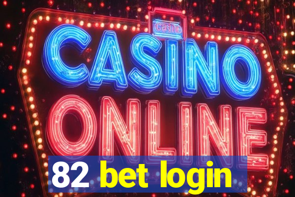 82 bet login